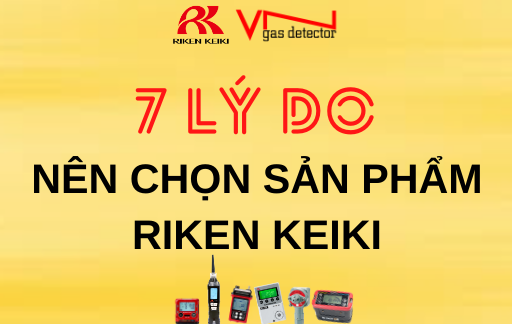 7 lý do nên chọn sản phẩm Riken Keiki